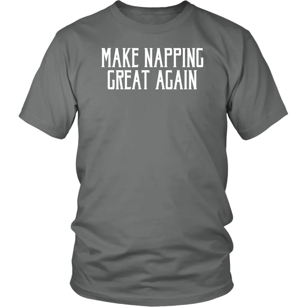 Make Napping Great Again! T-shirt Gift Tee for anyone