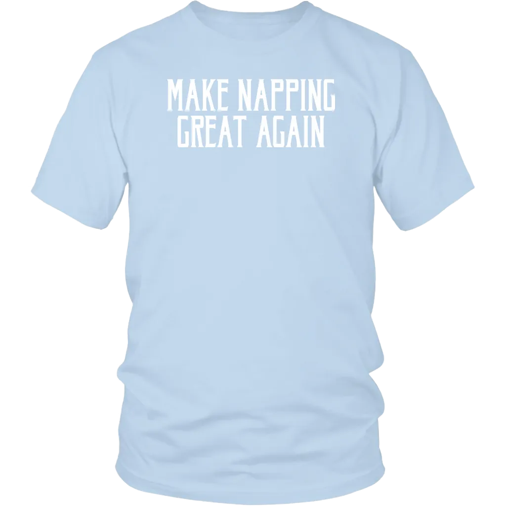 Make Napping Great Again! T-shirt Gift Tee for anyone