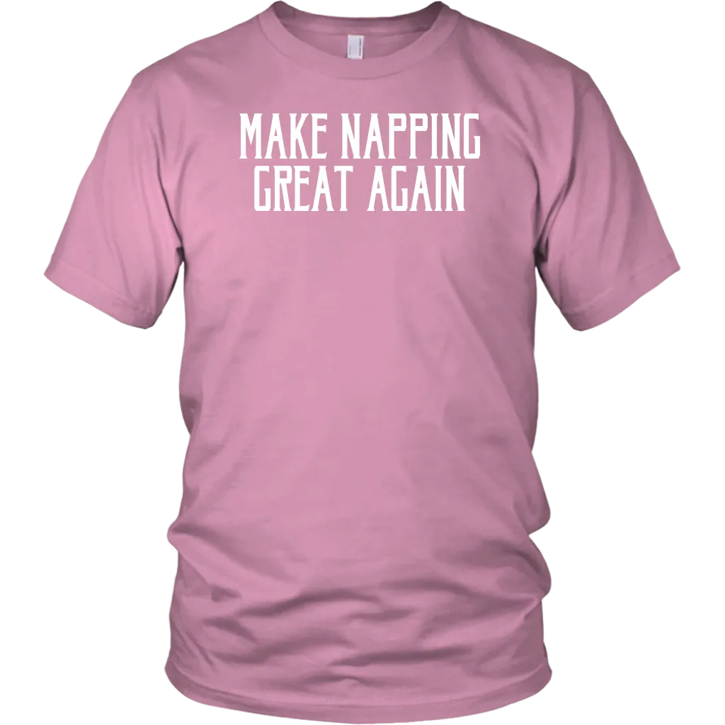 Make Napping Great Again! T-shirt Gift Tee for anyone