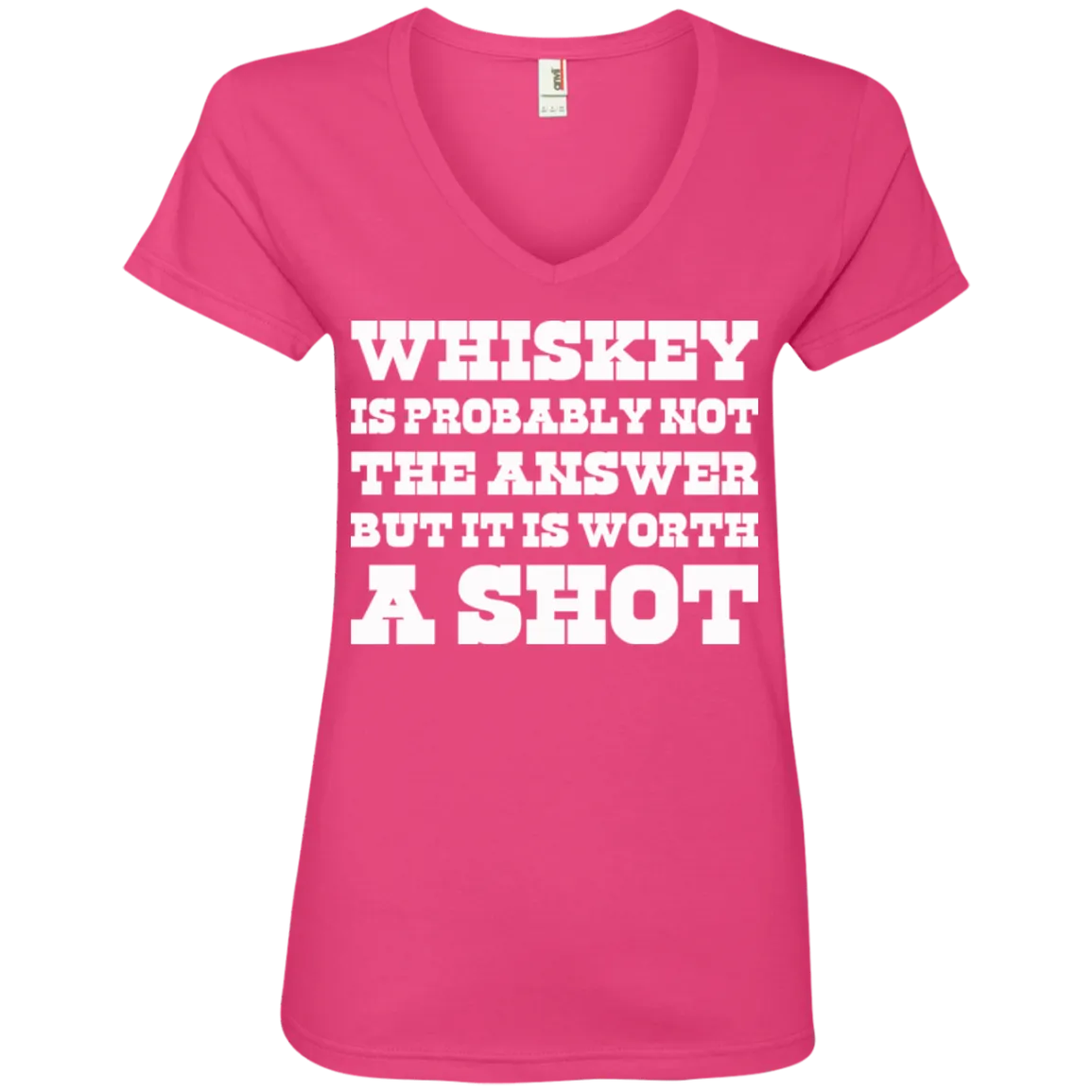 "Worth A Shot" 88VL Anvil Ladies' V-Neck T-Shirt